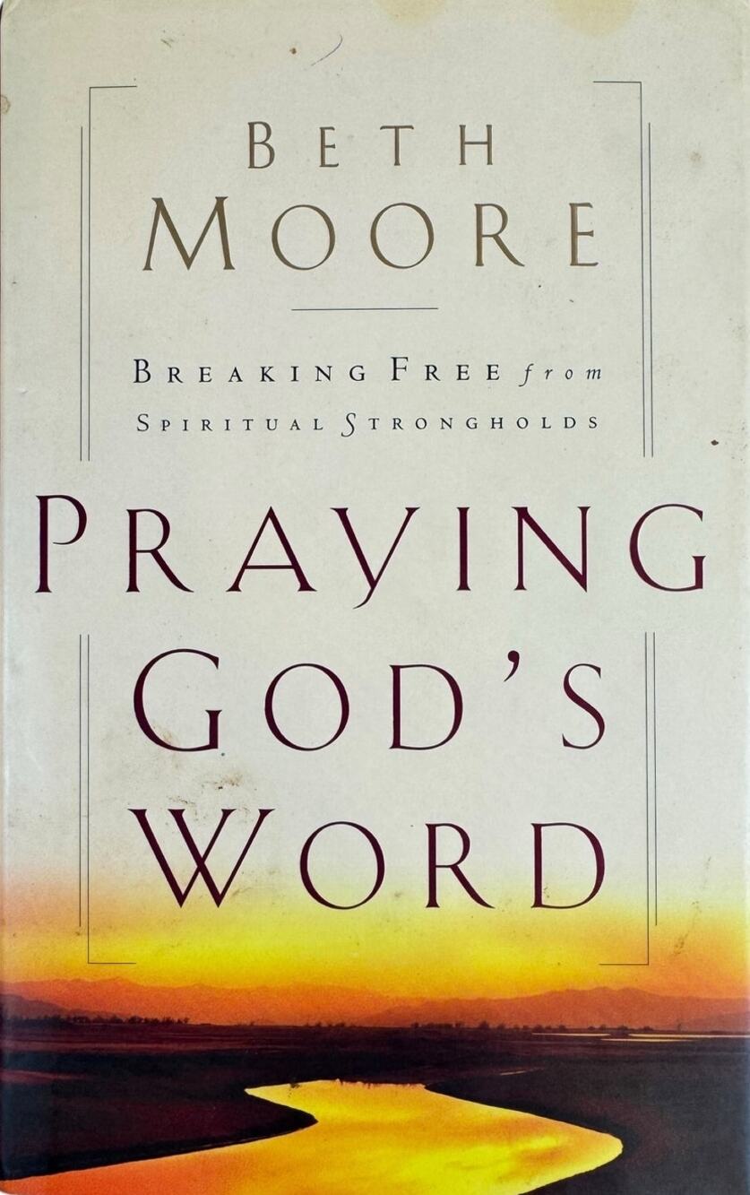 Praying God's Word by Beth Moore (Hardcover)